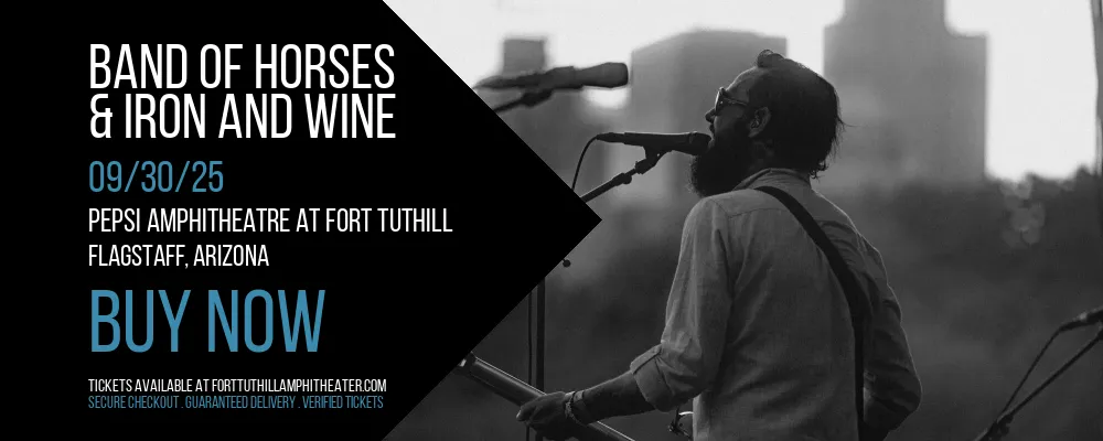 Band of Horses & Iron and Wine at Pepsi Amphitheatre at Fort Tuthill
